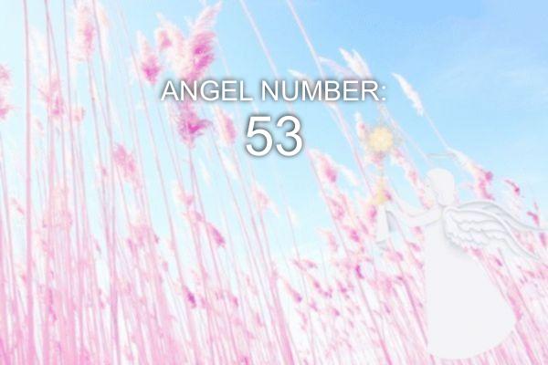 Eņģeļa numurs 53 - nozīme un simbolika