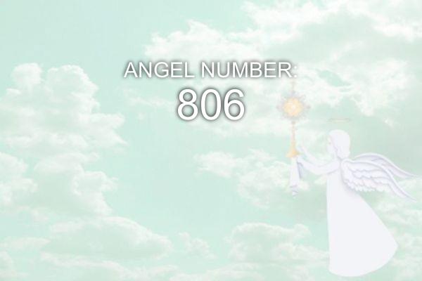 806 Число ангела – значення та символіка