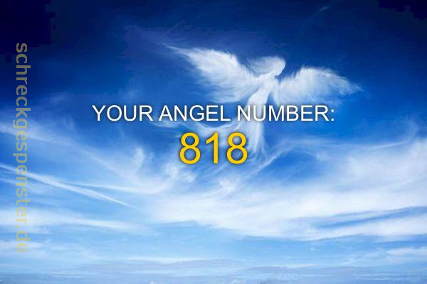 Numărul de înger 818 - Semnificație și simbolism