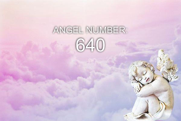 Nombre angélique 640 – Signification et symbolisme