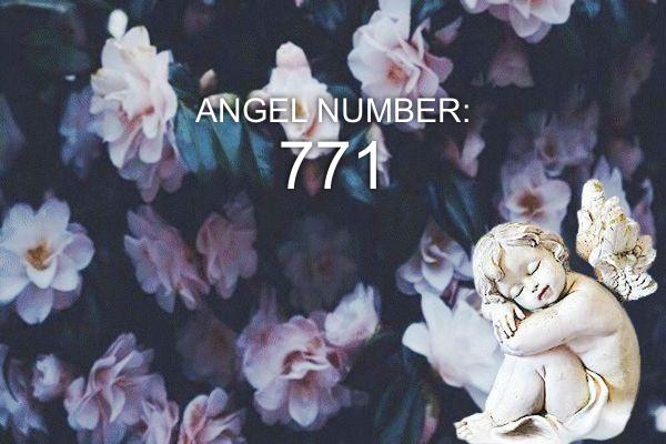 Anioł numer 771 – znaczenie i symbolika