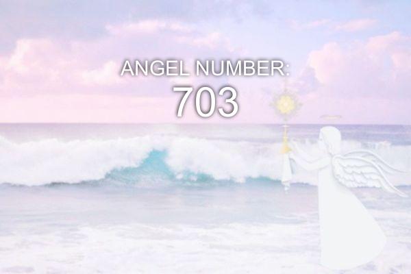 Ангел номер 703 – значення та символіка