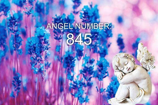 845 Numer anioła – znaczenie i symbolika
