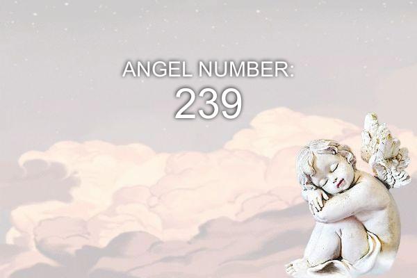 Angelo numero 239 - Significato e simbolismo