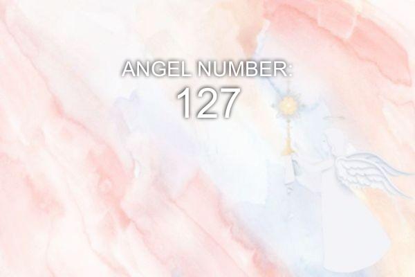 Eņģeļa numurs 127 - nozīme un simbolika