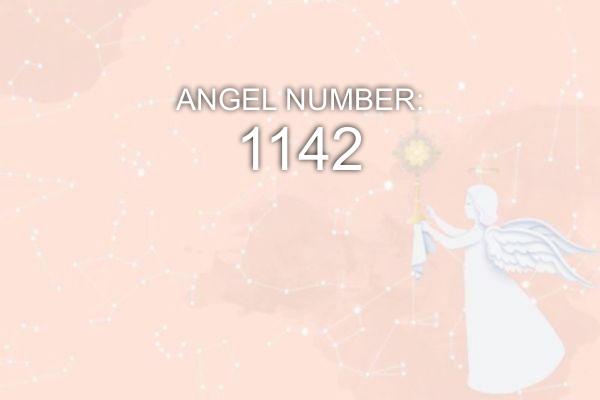 1142 Numărul îngeresc - Semnificație și simbolism