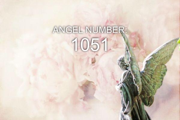 1051 Eņģeļa numurs - nozīme un simbolika