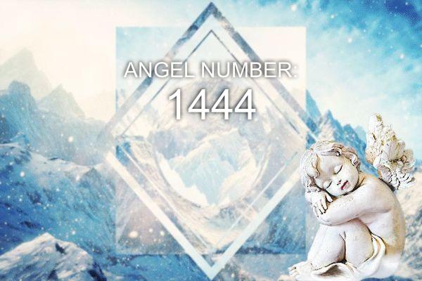 Eņģeļa numurs 1444 - nozīme un simbolika