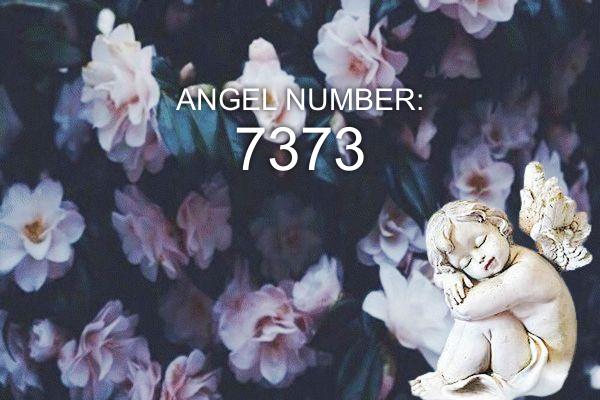 7373 Numer anioła – znaczenie i symbolika