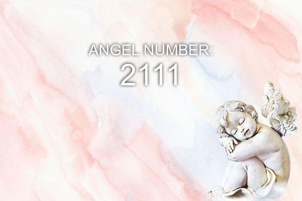Eņģeļa numurs 2111 - nozīme un simbolika