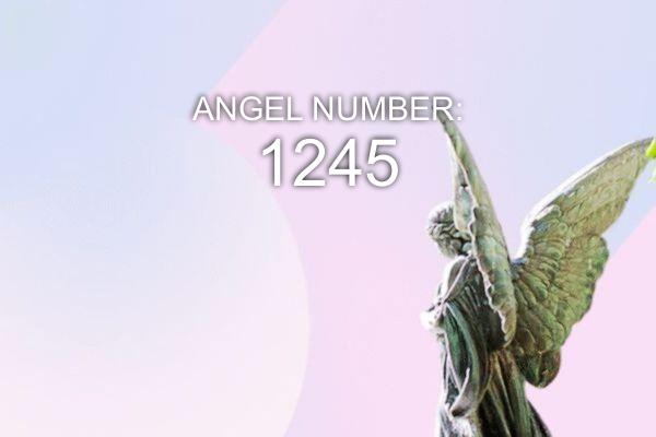 Eņģeļa numurs 1245 - nozīme un simbolika